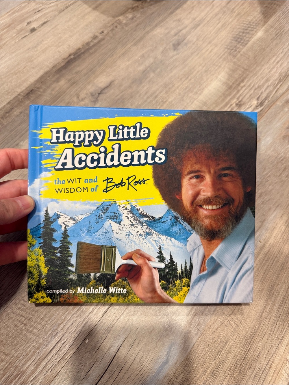 Happy Little Accidents The Wit & Wisdom of Bob Ross Hardback Book